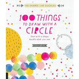 100 Things to Draw With a Circle: Start with a