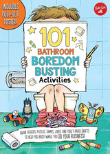 101 Bathroom Boredom Busting Activities: Brain teasers, puzzles, games, jokes, and toilet-paper crafts to keep you busy while you DO YOUR BUSINESS! - Includes Pull-out Poster! (101 Things).