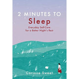 2 Minutes to Sleep: Everyday Self-Care for a Better Night's Rest (Volume 3).