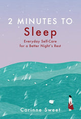 2 Minutes to Sleep: Everyday Self-Care for a Better Night's Rest (Volume 3).