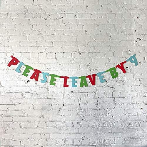 30 Watt "Please Leave By 9" Party Banner.