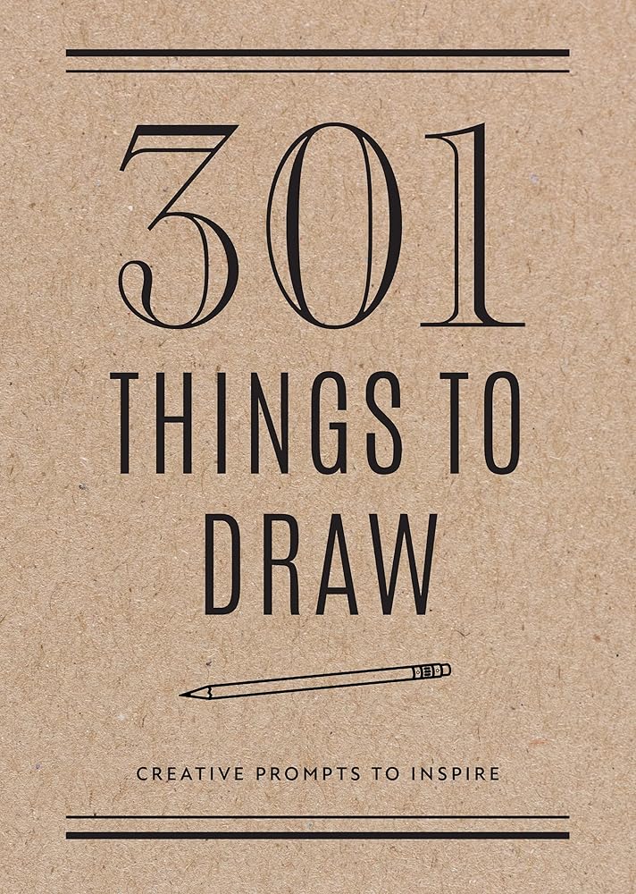 301 Things to Draw - Second Edition: Creative Prompts to Inspire (Volume 29) (Creative Keepsakes, 29) by Editors of Chartwell Books 
