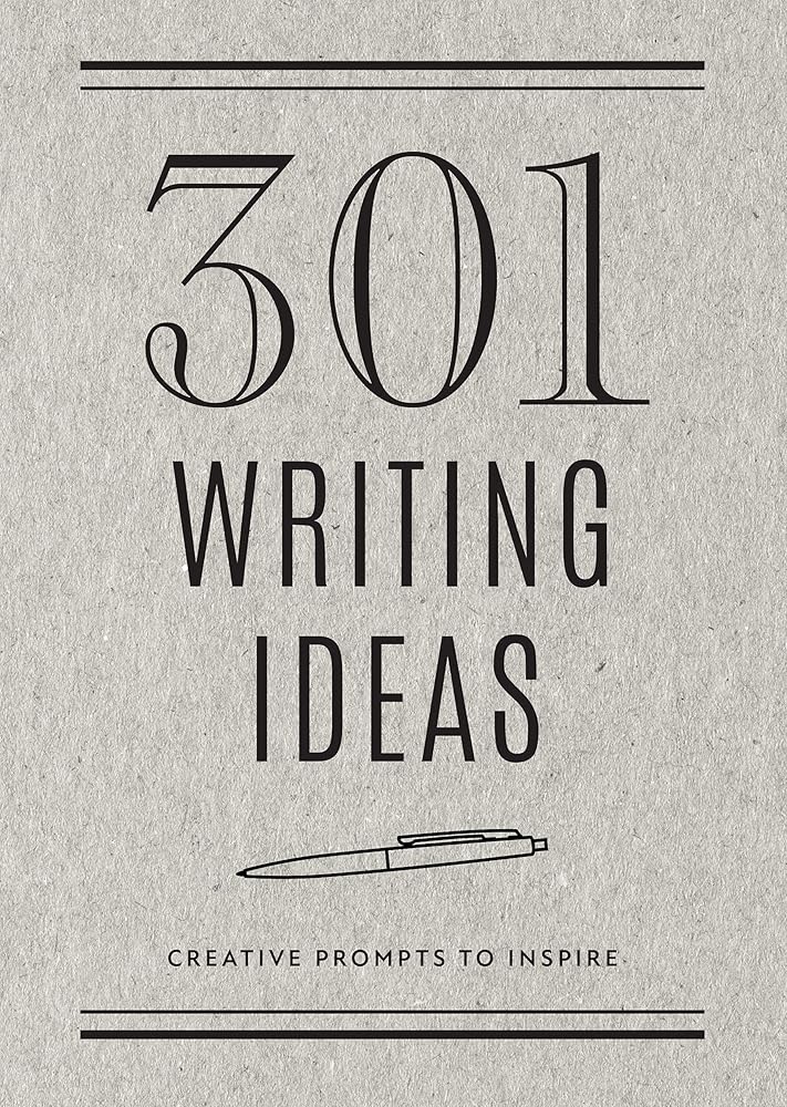 301 Writing Ideas - Second Edition: Creative Prompts to Inspire (Volume 28) (Creative Keepsakes, 28) by Editors of Chartwell Books 