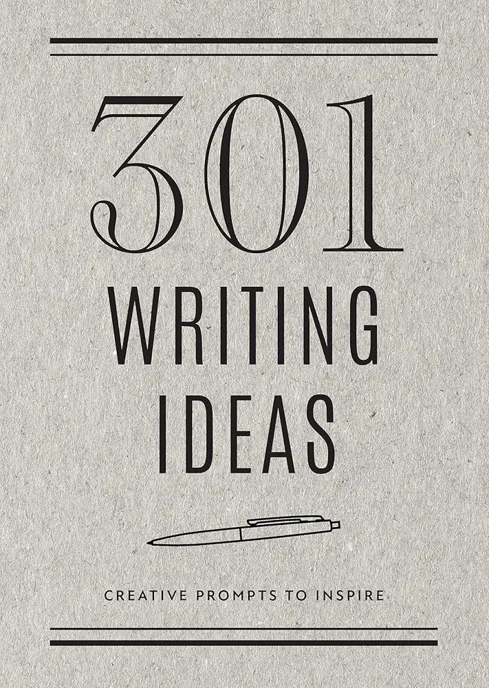 301 Writing Ideas - Second Edition: Creative Prompts to Inspire (Volume 28) (Creative Keepsakes, 28) by Editors of Chartwell Books 