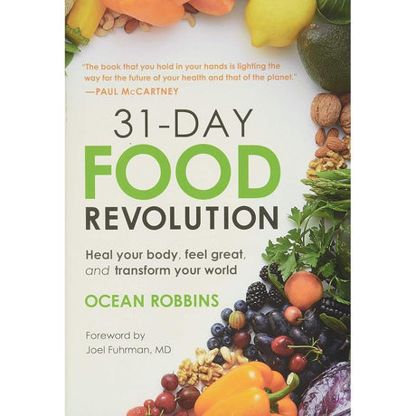 31-Day Food Revolution: Heal Your Body, Feel Great, and Transform Your World by Ocean Robbins, Joel Fuhrman MD