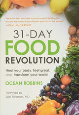 31-Day Food Revolution: Heal Your Body, Feel Great, and Transform Your World.