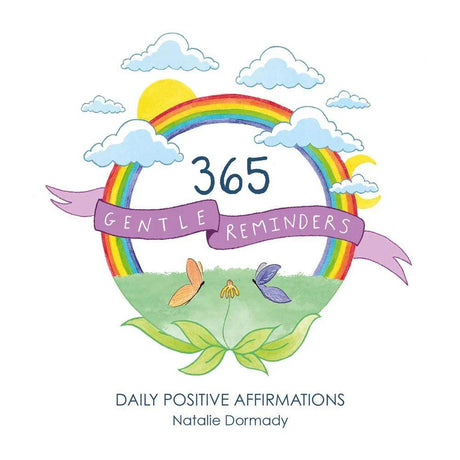 365 Gentle Reminders: Daily Positive Affirmations by Natalie Dormady