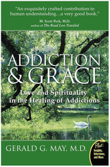 Addiction and Grace: Exploring the Psychology of Addiction, the Power of Spirituality, and the Path to Freedom Through Contemplative Practices cover image