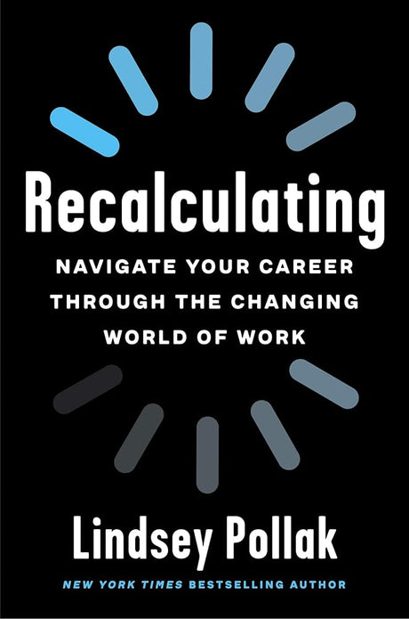 Recalculating: Navigate Your Career Through the Changing World of Work cover image