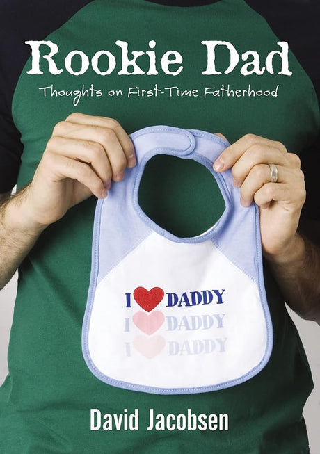 Rookie Dad: Thoughts on First-Time Fatherhood cover image