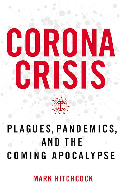 Corona Crisis: Plagues, Pandemics, and the Coming Apocalypse cover image