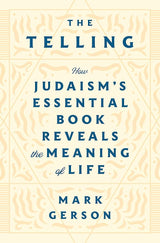 The Telling: How Judaism's Essential Book Reveals the Meaning of Life cover image