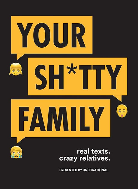 Your Sh*tty Family: Real Texts. Crazy Relatives. cover image