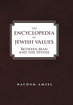 The Encyclopedia of Jewish Values: Between Man and the Divine (Vol. III) cover image