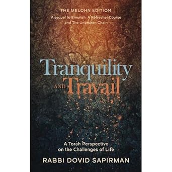 Tranquility and Travail A Torah Perspective On The Challenges Of Life cover image