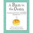 A Bun in the Oven: A weekly guide to the.