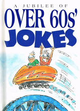 A Jubilee of over 60S' Jokes by Helen Exley, Bill Stott