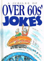 A Jubilee of over 60S' Jokes by Helen Exley, Bill Stott