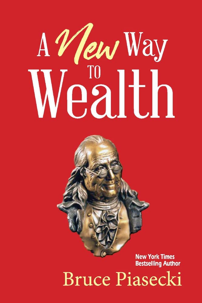 A New Way to Wealth: The Power of Doing More With Less by Bruce Piasecki