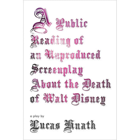 A Public Reading of an Unproduced Screenplay About the Death.
