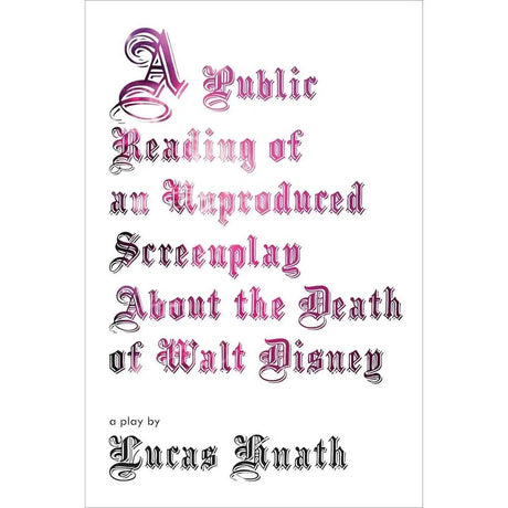 A Public Reading of an Unproduced Screenplay About the Death.