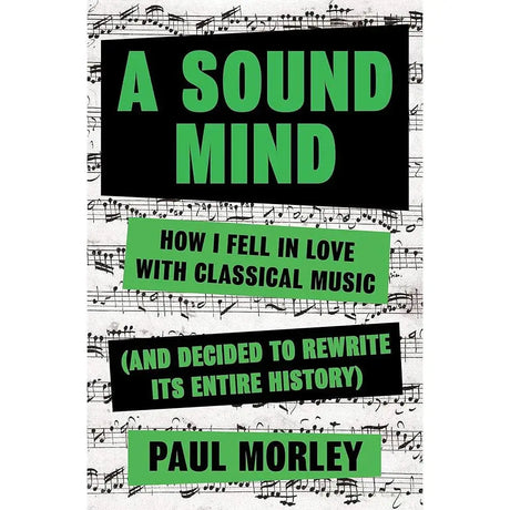 A Sound Mind: How I Fell in Love With Classical.