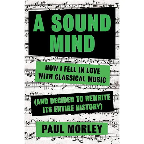 A Sound Mind: How I Fell in Love With Classical.