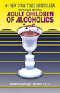Adult Children of Alcoholics by Dr. Janet G. Woititz EdD