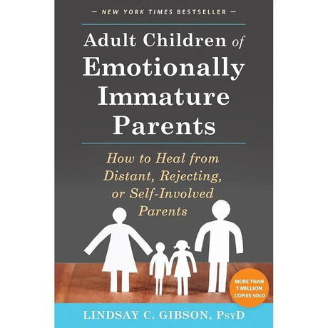 Adult Children Of Emotionally Immature Parents: How To Heal From