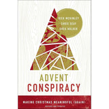 Advent Conspiracy: Making Christmas Meaningful (Again).