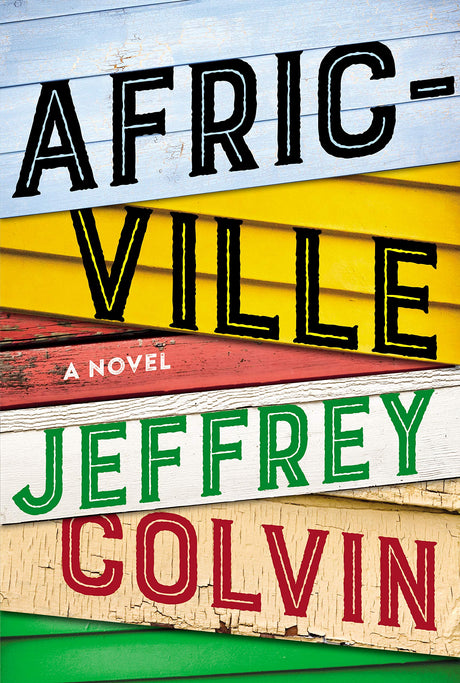 Africville: A Novel by Jeffrey Colvin