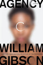 Agency (The Jackpot Trilogy) William Gibson