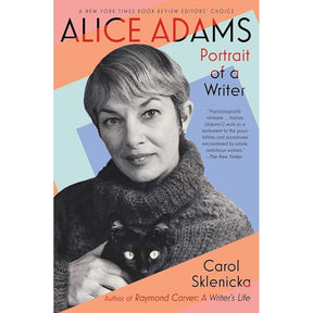 Alice Adams: Portrait of a Writer by Carol Sklenicka