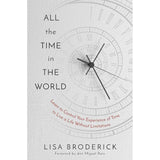All the Time in the World: Learn to Control Your Experience of Time to Live a Life Without Limitations.