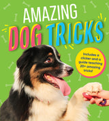 Amazing Dog Tricks: Includes a Clicker and a Guide Teaching 20+ Amazing Tricks!