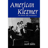 American Klezmer: Its Roots and Offshoots by Mark Slobin
