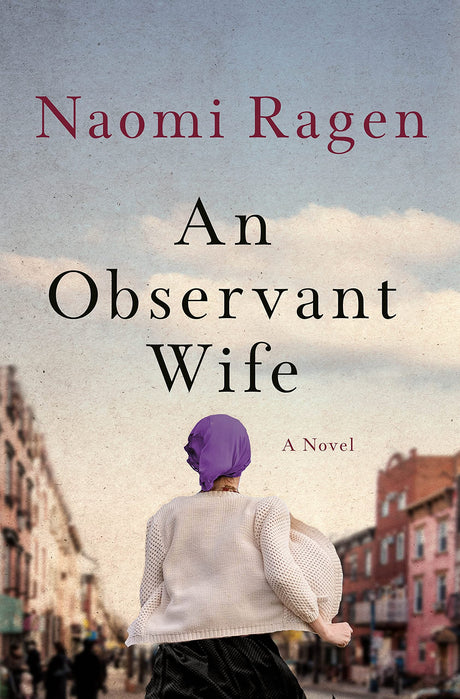 An Observant Wife: A Novel by Naomi Ragen