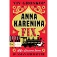 Anna Karenina Fix: Life Lessons from Russian Literature.
