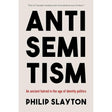 Antisemitism: An Ancient Hatred in the Age of Identity Politics by Philip Slayton