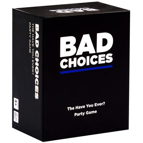 BAD CHOICES Party Game - The Have You Ever?.