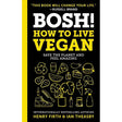 BOSH!: How to Live Vegan.