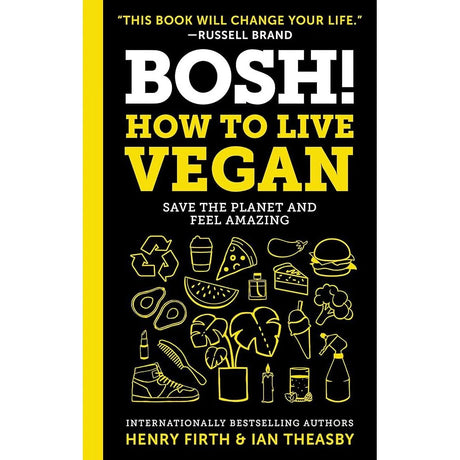 BOSH!: How to Live Vegan.