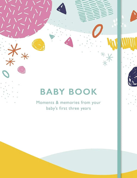 Baby Book: Moments and memories from your baby's first three.