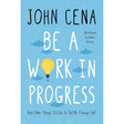 Be a Work in Progress: And Other Things I'd Like.