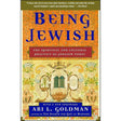 Being Jewish: The Spiritual and Cultural Practice of Judaism Today by Ari L. Goldman