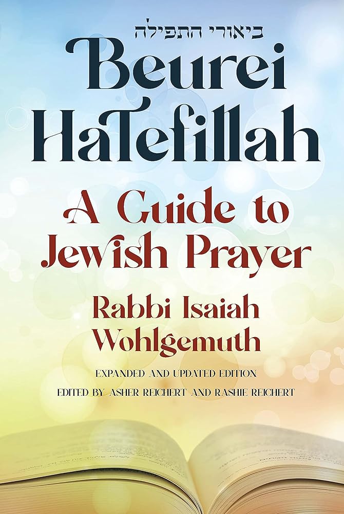 Beurei Hatefillah: A Guide to Jewish Prayer.