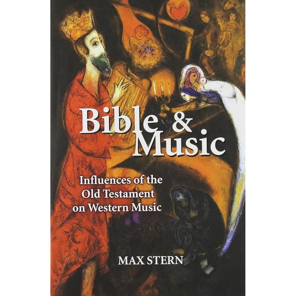 Bible & Music: Influences of the Old Testament on Western Music by Max Stern