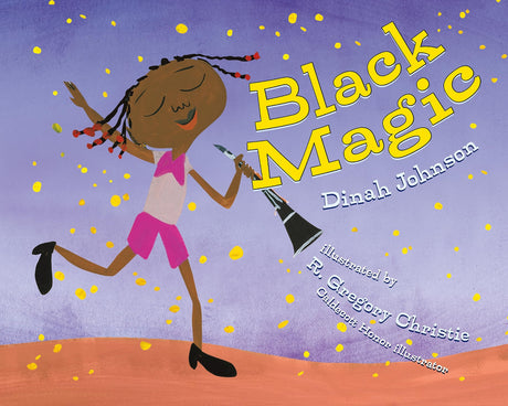 Black Magic by Dinah Johnson, R. Gregory Christie