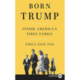 Born Trump LP: Inside America's First Family by Emily Jane Fox