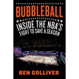 Bubbleball: Inside the NBA's Fight to Save a Season.